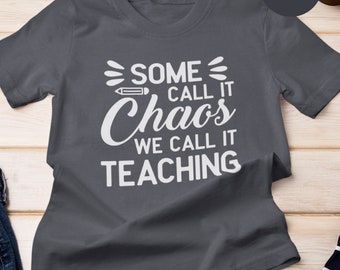 T-shirt drôle de professeur : certains l'appellent le chaos, cadeau d'enseignement