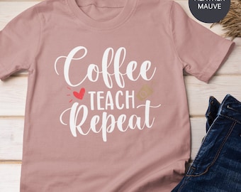 T-shirt Coffee Teach Repeat, cadeau drôle pour professeur