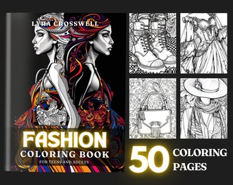 Fashion Coloring Book - 50 Fashion Coloring Pages for Adults and Teens - Unlimited PDF Downloads and Printing