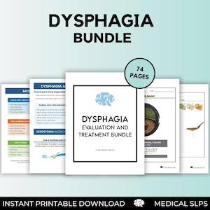 May include: A bundle of printable documents titled "Dysphagia Bundle" with the text "Dysphagia Evaluation and Treatment Bundle." The documents include information on oral care, xerostomia, and food textures. The bundle contains 74 pages and is available for instant download.