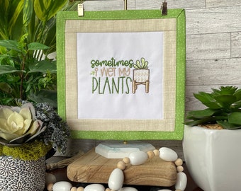 Plant Lover - Wet My Plants mini quilt sign decor | Year-round tabletop and tier tray decor