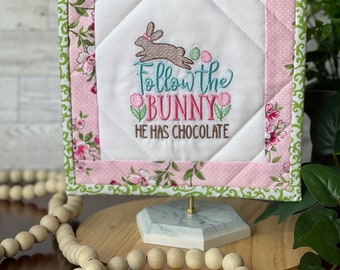 Follow the  Bunny He Has Chocolate Tabletop Farmhouse Decor | Embroidered Mini Quilt