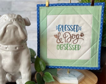 Blessed & Dog Obsessed tabletop mini quilt decor  | Unique Gift for Dog Lovers | Household Decor for Dog Owners
