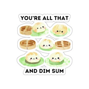 You're All That and Dim Sum Sticker