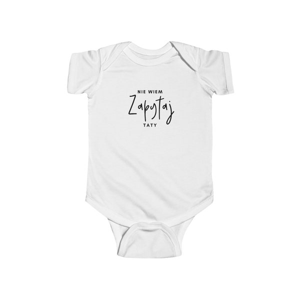 Infant Fine Jersey Bodysuit nie wiem zapytam mamy, smieszny nadruk, dzien Matki, Funny, Mom Dad