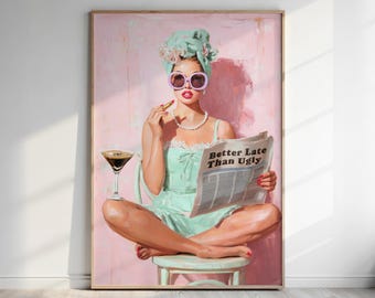 Trendy Retro Coquette Print: 1950s Better Late Than Ugly Newspaper Quote Poster, Girly Wall Art