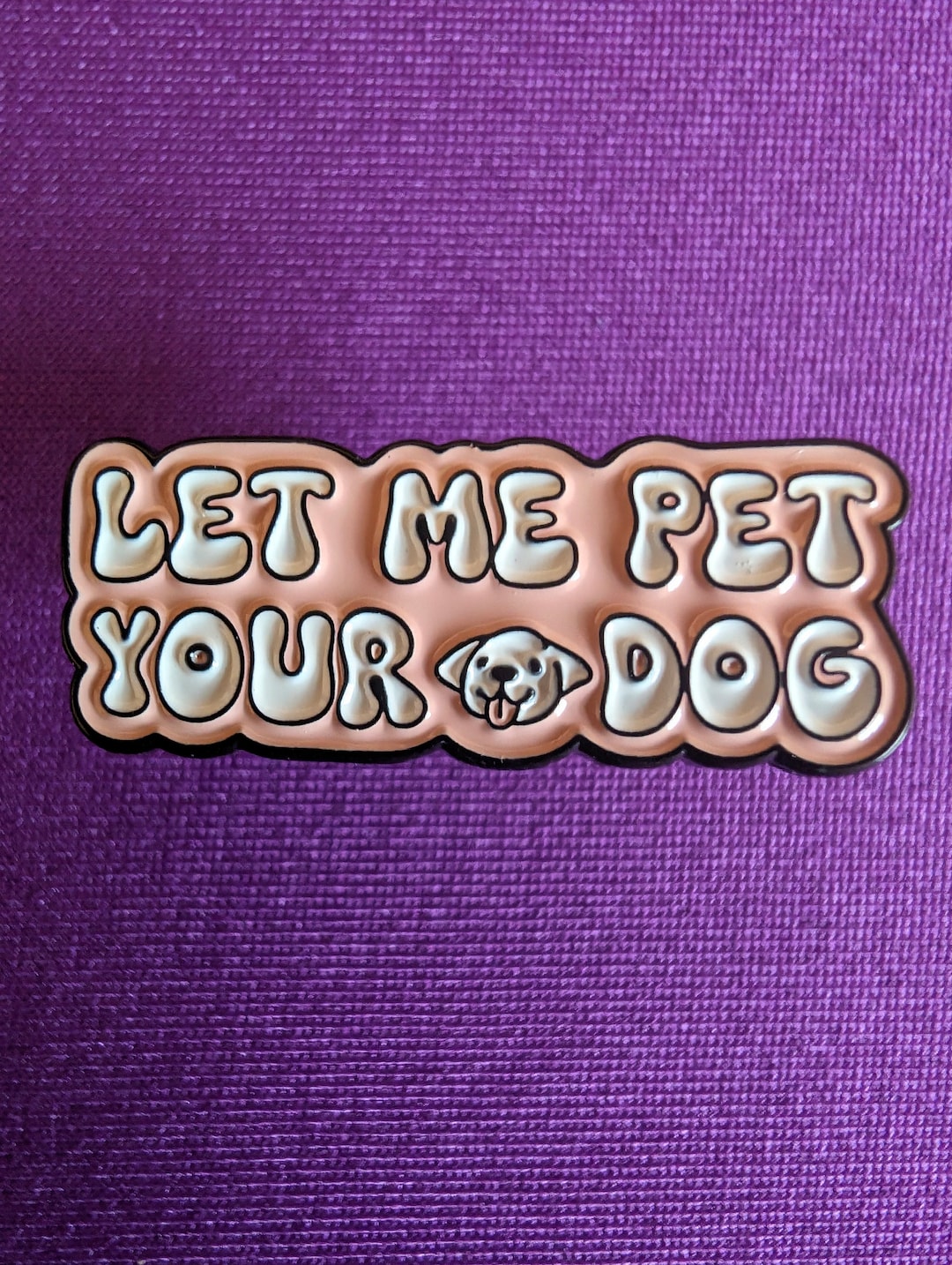 Let Me Pet Your Dog Pin Badge Gift Pet Owner Gift Dog Lapel Enamel Pin