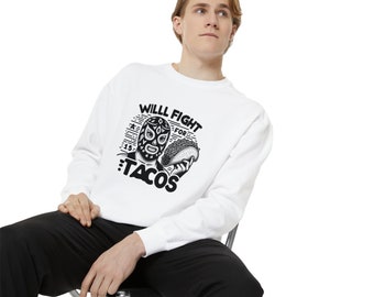 Will Fight for Tacos Sweatshirt