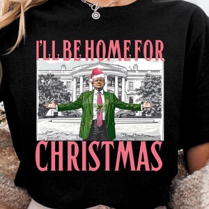 trump christmas shirt trump shirt funny trump shirt Humorous Trump Christmas T-Shirt Christmas Republican Shirt Daddy&#39;s Home Shirt