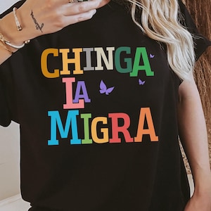 Chinga La Migra&#39; Shirt Anti Trump shirt Ice Maga Republican Fascism Tee chinga tu maga Liberal Leftist Human Rights Activist Civil Rights