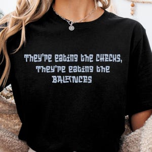 They&#39;re Eating the Checks They&#39;re Eating the Balances Shirt anti trump shirt political quote anti maga protest shirt not my president tee