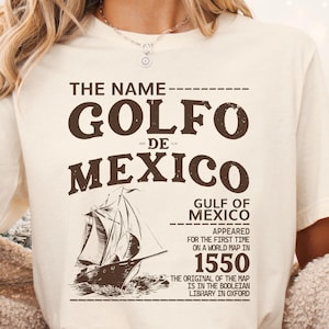 El Golfo De Mexico shirt Golf van Mexico naam oorsprong 1550 geschiedenis Golf van Mexico shirt Golf van Mexico historische geografie cadeau golfkust