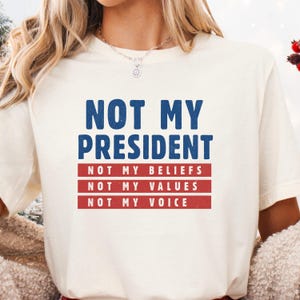 Not My President Shirt anti maga shirt subtle anti trump shirt protest shirt Feminist Shirt Democrat Shirt political shirt equality shirt