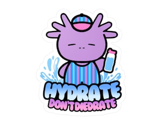 Pegatina de ajolote "Hidratarse, no morir", vinilo kawaii para botella de agua o termo