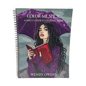 Puede incluir: Un libro para colorear con encuadernación en espiral titulado COLOR ME SPICY: A SMUT LOVER'S COLORING BOOK de Wendy Owens. La portada muestra la ilustración de una persona con cabello largo y negro sosteniendo un libro rojo bajo un paraguas morado.