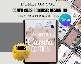 Canva Crash Course and Master Resell Rights (MRR) and  Private Label Rights (PLR), Done For You Ebook, DFY Digital Products, Passive Profit
