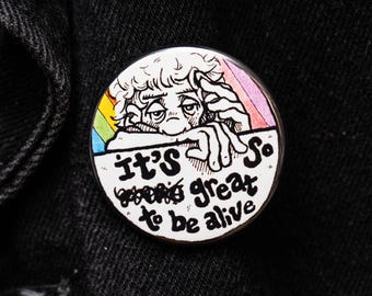 Great To Be Alive 1.75” Pin