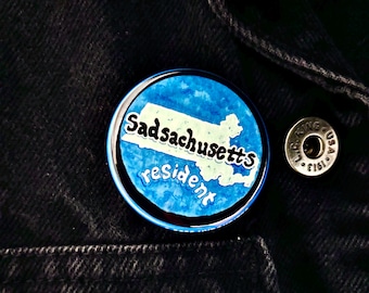 Resident of Sadsachusetts 1.75” Pin