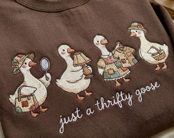 Just A Thrifty Goose Embroidered Sweatshirt, Funny Silly Thrifting Shirt, Grandma Goose Crewneck, Coquette Thrifted Aesthetic Gift for Girl