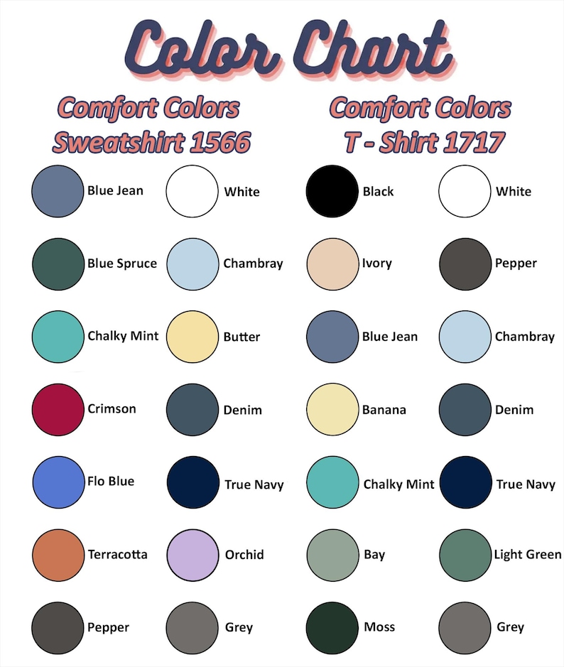 May include: A color chart displays a range of Comfort Colors for sweatshirts and t-shirts. The chart includes various hues such as blue jean, white, black, ivory, pepper, chalky mint, butter, crimson, denim, flo blue, true navy, terracotta, orchid, grey, and moss.