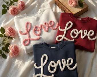 Custom LOVE Chenille Yarn Embroidered Sweatshirt, Custom Chenille Sweater, Valentine's Day Shirt, Anniversary Gift For Her