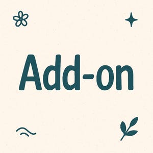 May include: A cream-colored background with the teal text "Add-on" in a bold, sans-serif font. Decorative teal doodles of a flower, a star, a wave, and a sprig of leaves are placed around the text.