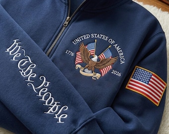 Besticktes USA Jubiläum Quarter Zip Sweatshirt, Wir, die Menschen Rundhalsausschnitt, USA Flagge Patch Shirt, Vaterländisches Geschenk