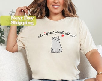 Whos Afraid Of Little Old Me Cat TTPD T Shirt, Cute Cat Shirt, Poets department Shirt, Womens Tee Shirt, Gift For Women, For Mother, Album