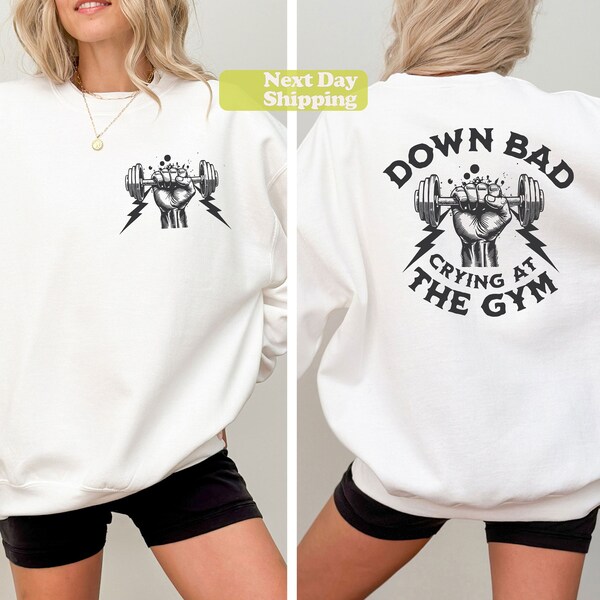 Down Bad Crying At The Gym Sweatshirt, Funny Workout Gym Shirt, Poet shirt, Workout Gymer Hoodie, TS Inspired Gift For Girlfriend