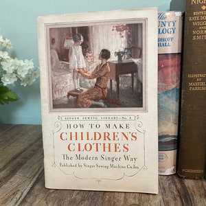 1938 Singer Sewing Library, How to Make Children&#39;s Clothing by the Singer Sewing Machine Co.