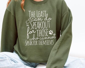Speak Out for Animals Sweatshirt | Animal Rescue Advocacy Crewneck Gift Animal Lovers
