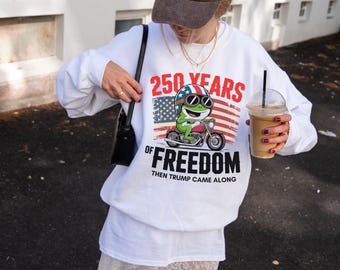 250 Years of Freedom Patriotic Frog Sweatshirt political Pullover Sarcastic Fourth of July Apparel USA Anniversary