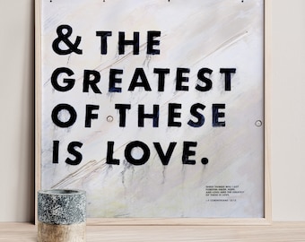 And The Greatest of These Art Print