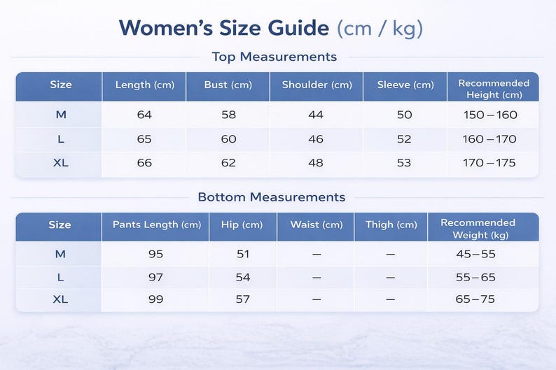 May include: A women's size guide in cm and kg, detailing top measurements such as length, bust, shoulder, and sleeve, with recommended height. Bottom measurements include pants length, hip, waist, and thigh, alongside recommended weight.
