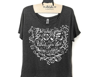 Medium - Relaxed Fit Charcoal Slouchy Dolman Top with Do What you Love Screen Print