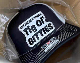 Let me see those Tig ol’ Bitties Patch Hat - Richardson 112 Black/ White