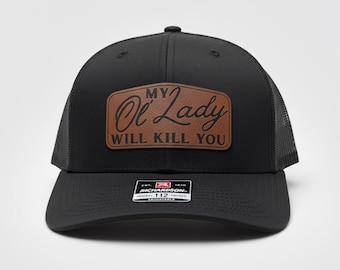 My Ol’ Lady will kill you hat - brown leather engraved patch