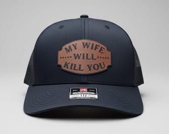 My Wife Will Kill You Hat