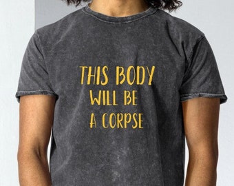 This Body will be a Corpse, Buddhist Denim T-Shirt, Mindfulness Gift, Inspirational Quote, Spiritual Shirt,