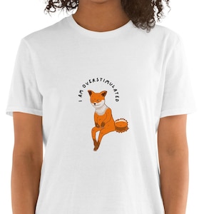I Am Overstimulated Short-Sleeve Cotton T-Shirt (Funny Fox Design for Neurodivergents)