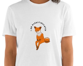 Overstimulated Fox T-Shirt | Funny ADHD Neurodivergent Tee