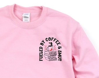 Coffee and Smut Sweater - book shirt, spicy books, drink coffee, read smut, Unisex Crewneck Sweatshirt