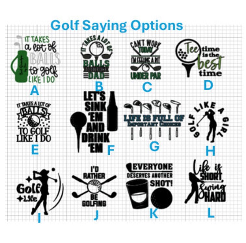 May include: A collection of golf-themed designs with text, including phrases like "It takes a lot of balls" and "Life is short, swing hard." The designs feature golf balls, clubs, and silhouettes of golfers in black and white.