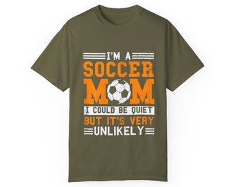 I'm a soccer mom, I could be quite, but it's very unlikely