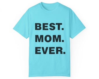 Best. Mom. Ever. T-shirt