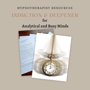 May include: A gold pocket watch with a white face and black Roman numeral hour markers hangs from a gold chain. The watch is blurred, creating a sense of motion. The image is titled "Induction & Deepener for Analytical and Busy Minds" and is labeled "Hypnotherapist Resources".