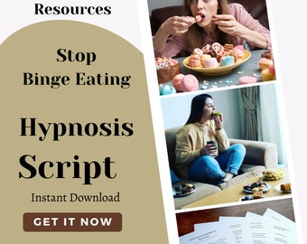 Stop Binge Eating Hypnosis Script - Resources for Hypnotherapists- instant download-printable