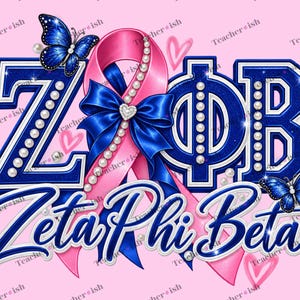May include: A graphic design featuring the Greek letters ZΦB in blue with white pearl accents, a pink awareness ribbon, a blue satin bow with a heart-shaped center, and two blue butterflies. The text Zeta Phi Beta is written in blue script.