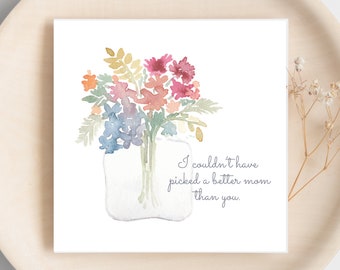 I Couldn’t Have Picked a Better Mom Card | Single Card