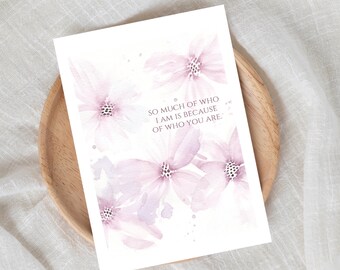 Because of Who You Are| Single Card | Mother’s Day Card